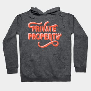 Private Property Hoodie